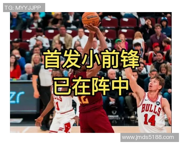 季前赛骑士与公牛精彩对决视频直播全程回顾与分析 季前赛骑士与公牛精彩对决视频直播全程回顾与分析